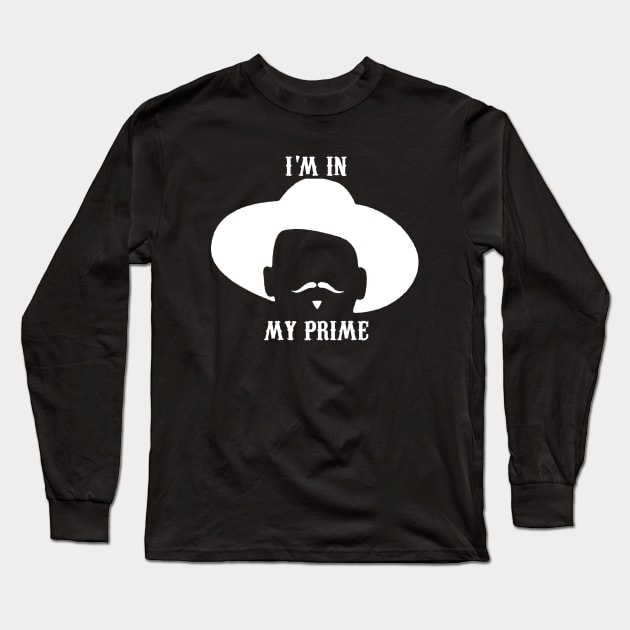 im in my prime Long Sleeve T-Shirt by danterjad